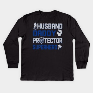 Husband Daddy Protector Policeman Kids Long Sleeve T-Shirt